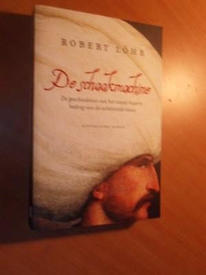 Löhr, Robert. - De schaakmachine. De geschiedenis van het meest bizarre bedrog van de achttiende eeuw