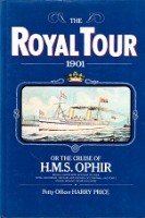 Price, H - The Royal Tour 1901 or the Cruise of H.M.S. Ophir