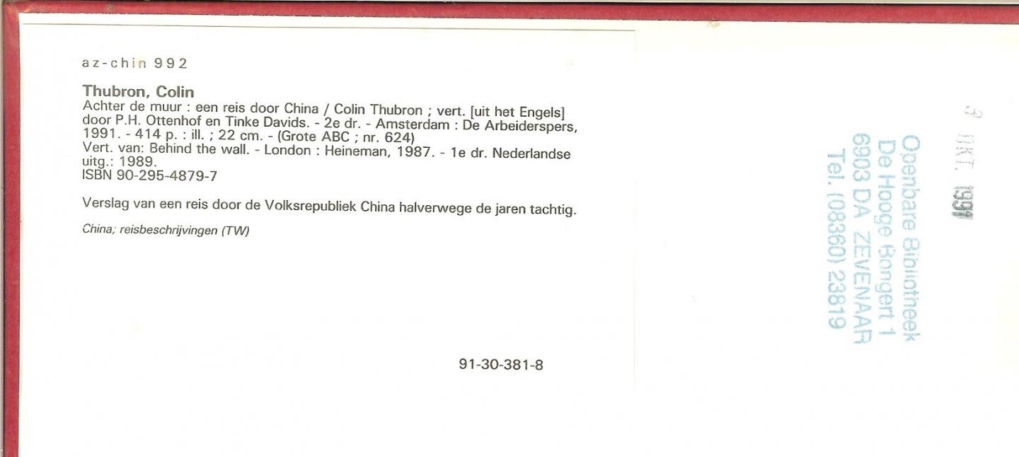 Thubron Colin  Vertaald door P.H. Ottenhof  en Tineke Davids - Achter de Muur  Reis door China