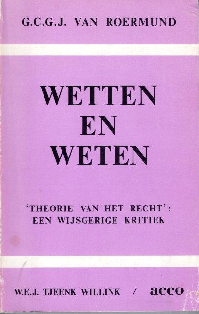 Roermund, G.C.G.J. van. - Wetten en Weten : theorie van het recht: een wijsgerige kritiek.