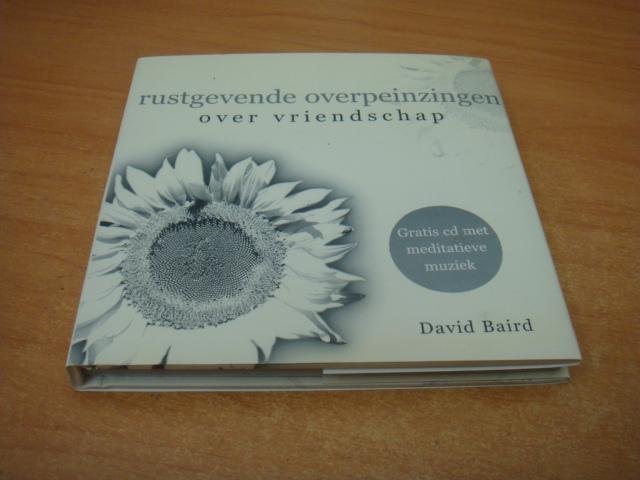 Baird, David - Rustgevende overpeinzingen over vriendschap + cd