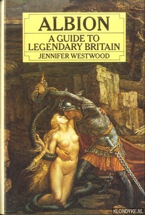 Westwood, Jennifer - Albion. A guide to legendary Britain