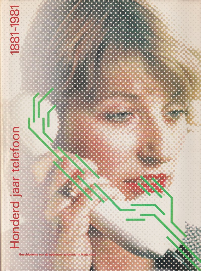 Schuilenga, J. H. (red.) - Honderd jaar telefoon: Geschiedenis van de openbare telefonie in Nederland 1881 - 1981