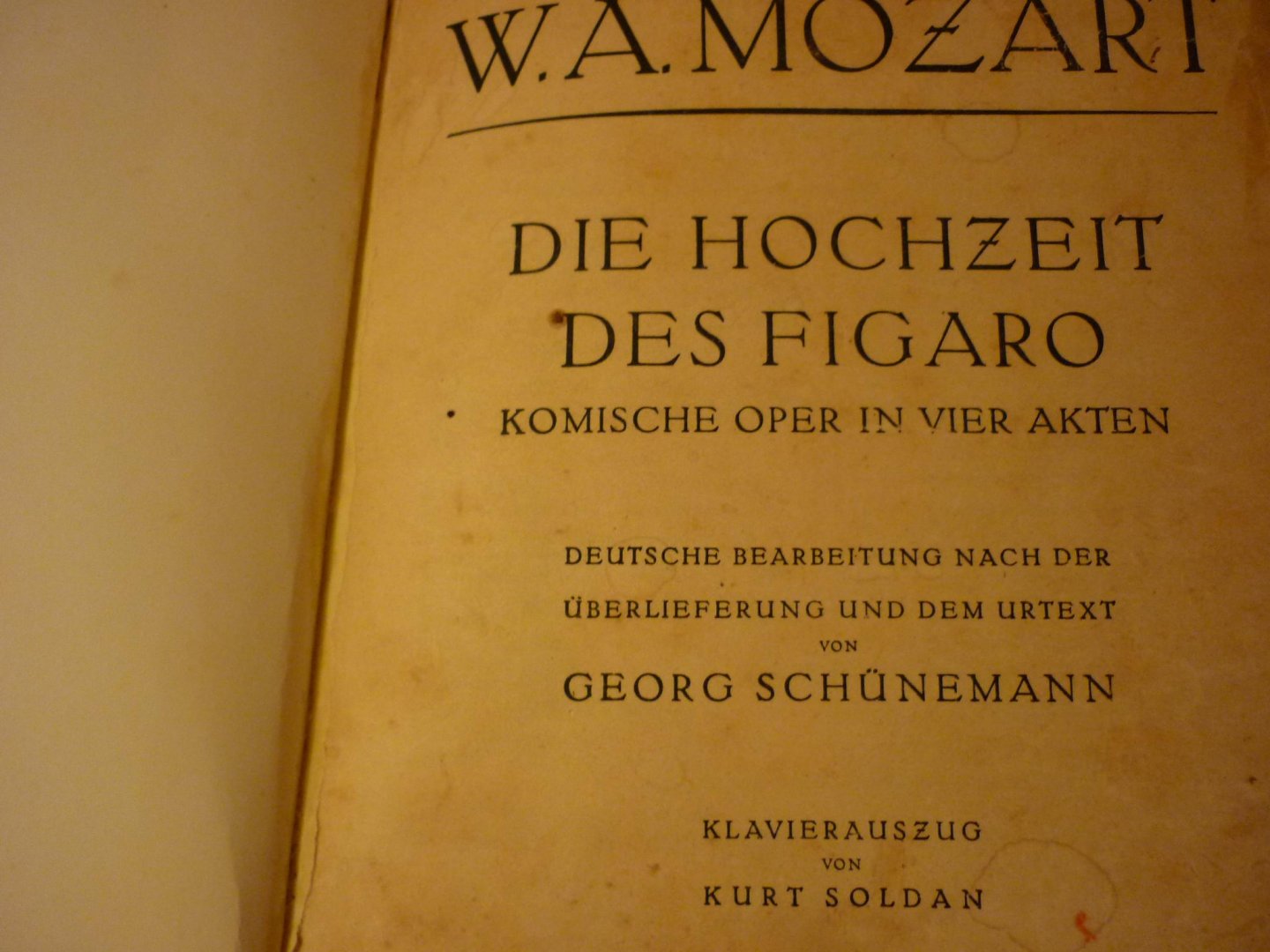 Mozart. W.A. (1756 – 1791) - Die Hochzeit des Figaro; Komische oper in vier akten (Georg Schunemann); Klavierauszug von Kurt Soldan)