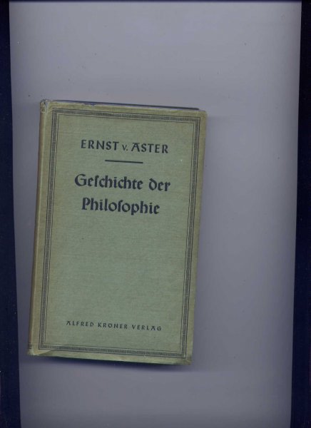 ASTER, ERNST v. - Geschichte der Philosophie