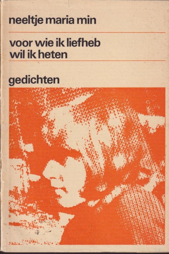 Min, Neeltje Maria - Voor wie ik liefheb wil ik heten