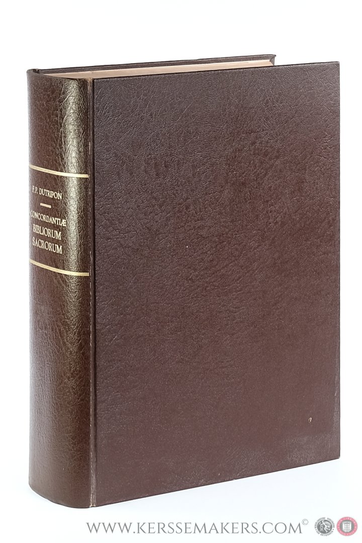 Dutripon, F. P. - Concordantiae Bibliorum Sacrorum Vulgatae Editionis, ad recognitionem Jussu Sixti V. Pontif. Max... Opus dicatum D. F. De Quelen, Parisiensi Archiepiscopo.
