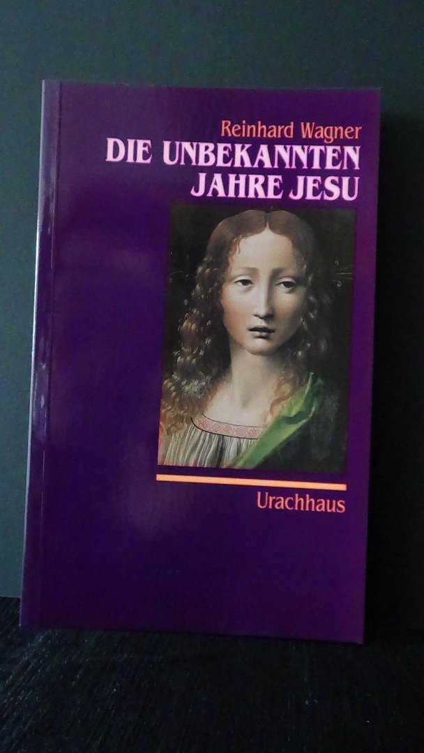 Wagner, R., - Die unbekannten Jahre Jesu.