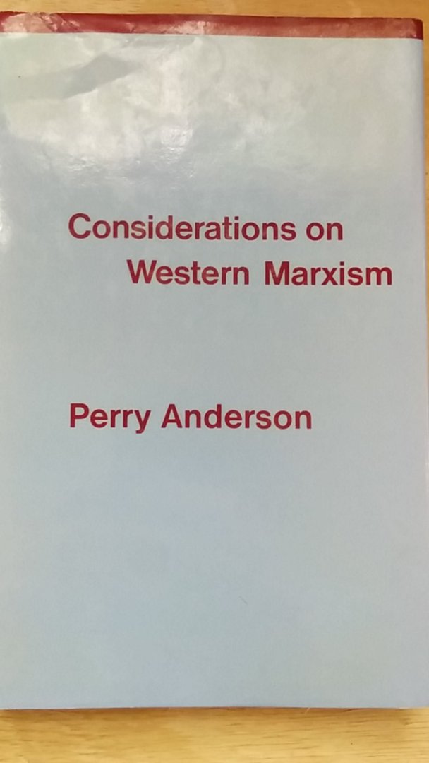 Anderson, Perry - Considerations on Western Marxism