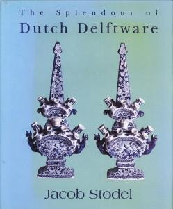 DAM, J.D. VAN / ESTIÉ, J./ RESSING-WOLFERT, J.H.M - The splendour of Dutch Delftware. An exhibition of 17th and 18th century Delft tin-glazed earthenware