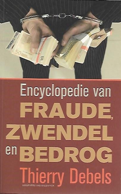 DEBELS Thierry - Encyclopedie van fraude, zwendel en bedrog