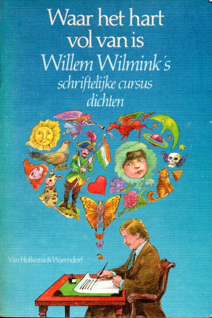 Wilmink Willem - Waar het hart vol van is, schriftelijke cursus dichten