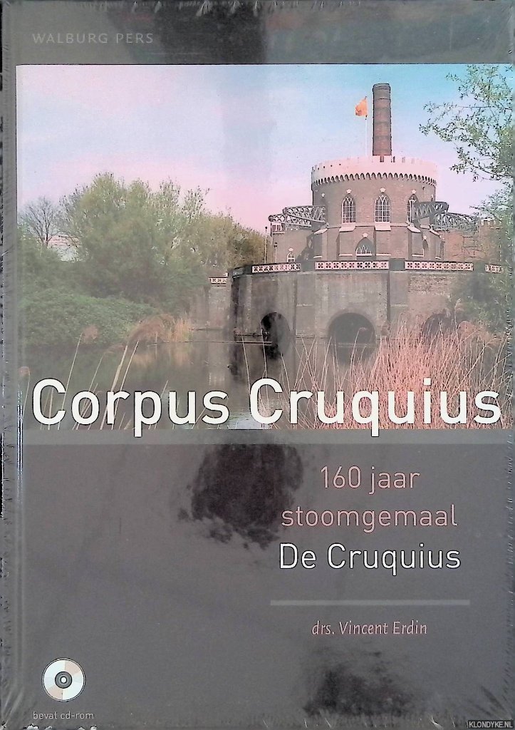Erdin, drs. Vincent - Corpus Cruquius: 160 jaar stoomgemaal De Cruquius