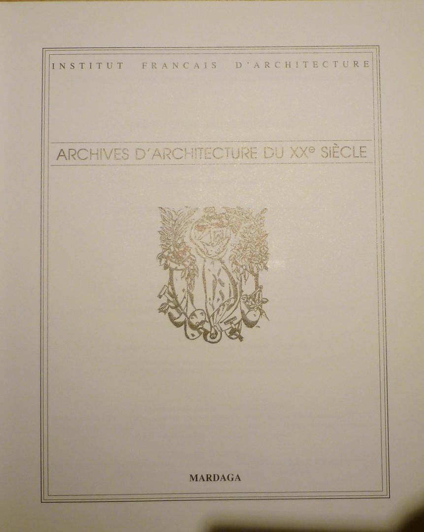 Culot, Maurice (red.) - Archives d'architecture du XXe siècle (Tome 1)