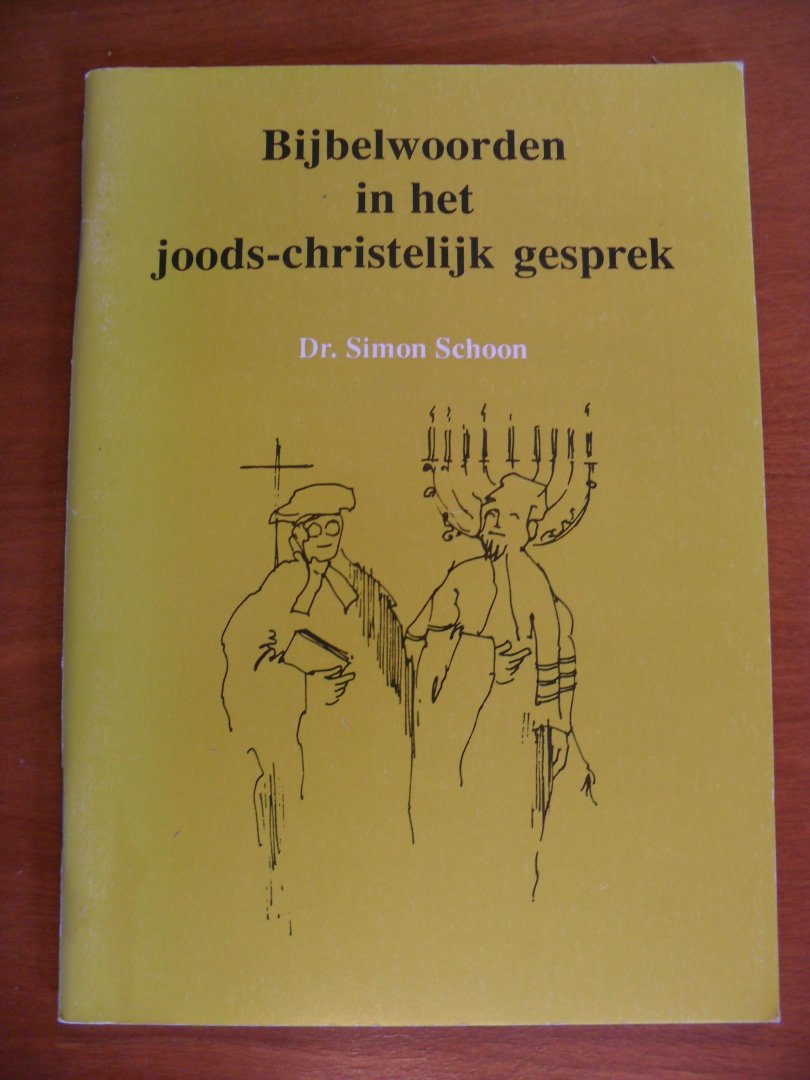 Schoon Dr.Simon - BIJBELWOORDEN IN HET JOODS-CHRISTELIJK GESPREK
