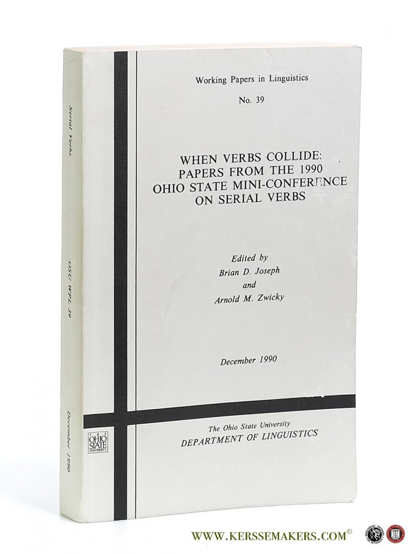 Joseph, Brian D. / Arnold M. Zwicky (eds.). - When Verbs Collide: Papers from the 1990 Ohio State Mini-Conference on Serial Verbs.