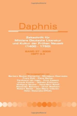 Becker-Cantarino, Barbara ... [et al.] (eds.) - Daphnis : Zeitschrift für mittlere Deutsche Literatur und Kultur der Frühen Neuzeit (1400-1750): Band 37-2008, Heft 3-4.
