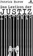 Burow, Patrick. - Das Lexikon der Justizirrtümer.