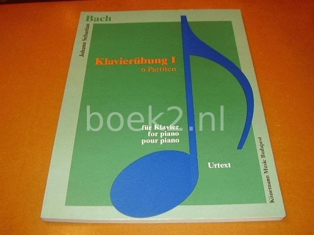 Bach, Johann S. - Bach: Klavier Uebungen I. 6 Partiten. BWV 825-830.