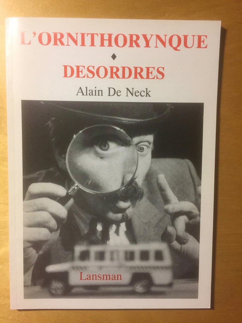 De Neck, Alain - L'Ornithorynque / Désordres
