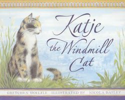 Gretchen Woelfle - Katje The Windmill Cat