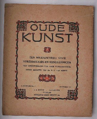 HUFFEL, N.G. VAN (ed.), - Oude kunst. Een maandschrift voor verzamelaars en kunstzinnigen.