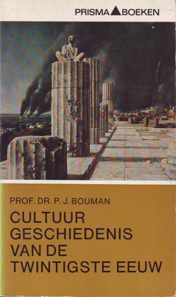 Bouman, Prof. Dr. P.J. - Cultuurgeschiedenis van de Twintigste Eeuw