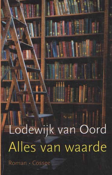 Oord, Lodwijk van - Alles van waarde