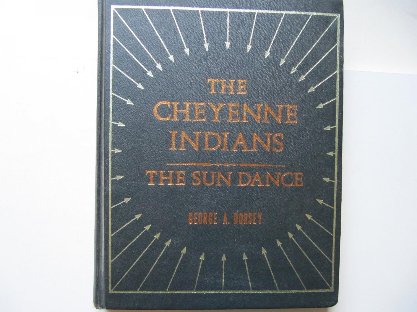 George A. Dorsey - The Cheyenne Indians - The Sun Dance