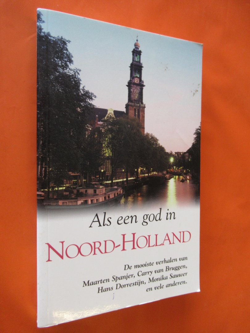 Spanjer Maarten/ en vele anderen - Als een god in Noord-Holland de mooiste verhalen