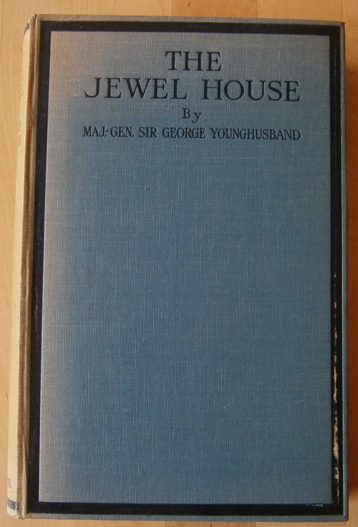 Younghusband, G. - The Jewel House : an account of the many romances connected with the Royal Regalia together with sir Gilbert Talbot's account of colonel Blood's plot here reproduced for the first time.