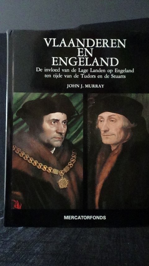 Murray, J. M. - Vlaanderen en Engeland. De invloed van de lage landen op Engeland ten tijde van de Tudors en de Stuarts.