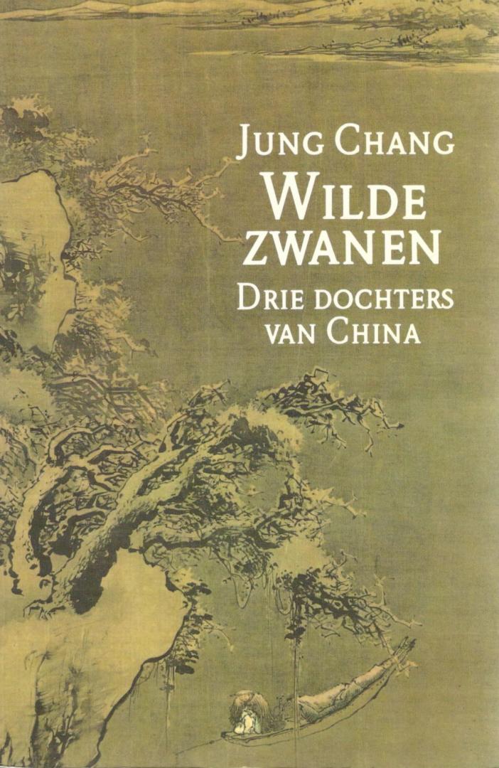 Chang, Jung - Wilde Zwanen.   Drie dochters van China
