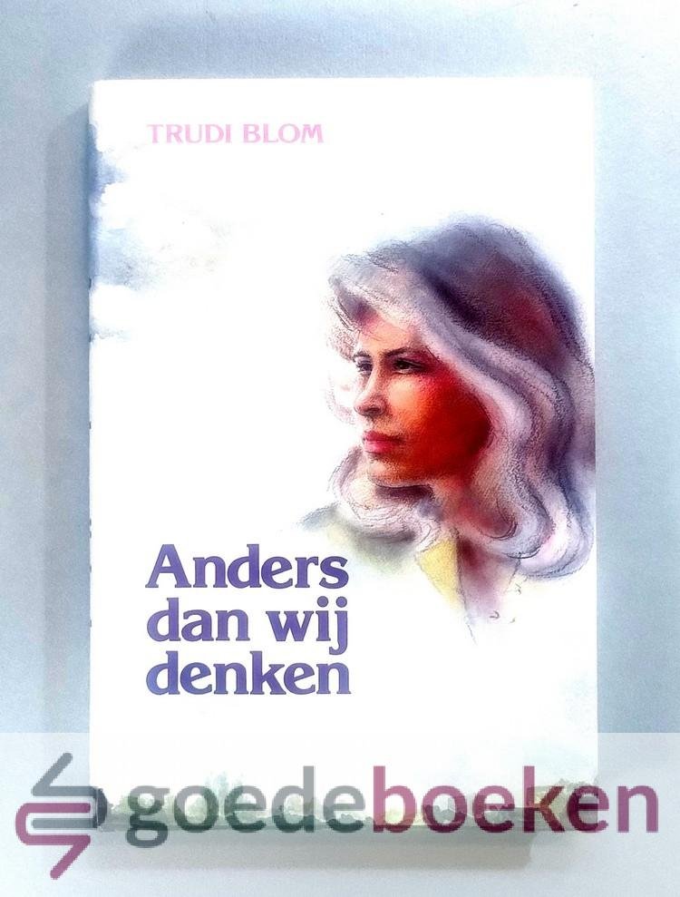 Blom, Trudi - Anders dan wij denken