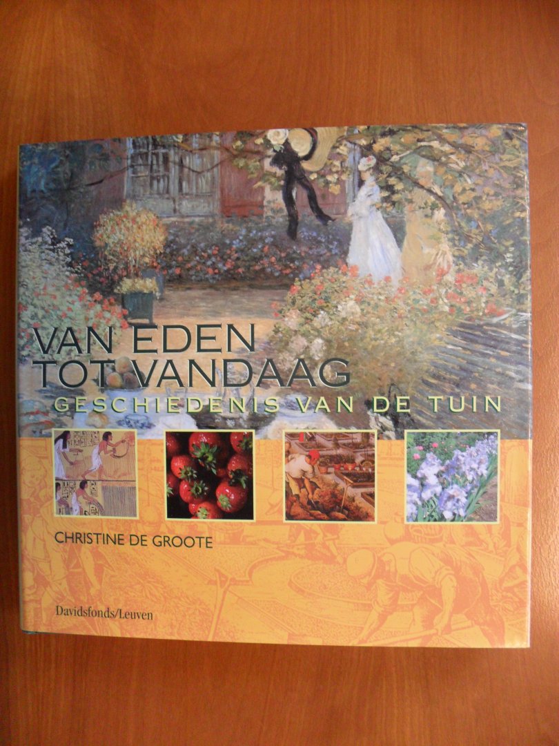 Groote Christine de - Van Eden tot vandaag / Geschiedenis van de tuin