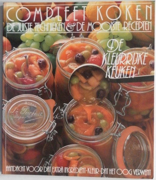 Tulleken Kit van, Gestel Jan van e.a. - Compleet Koken De juiste technieken & mooiste recepten De kleurrijke keuken