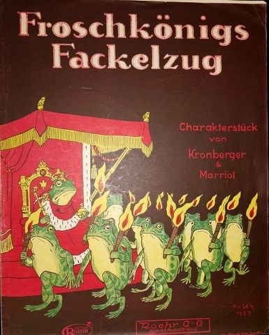 Kronberger und Marriot: - Froschkönigs Fackelzug. Charakterstück