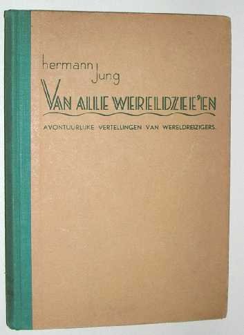 Jung, H. - Van alle wereldzeeen : avontuurlijke vertellingen van wereldreizigers.