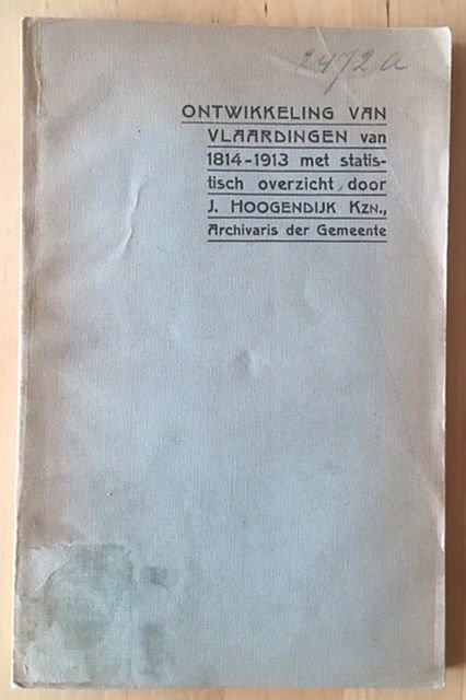 Hoogendijk Kzn., J. - Ontwikkeling van Vlaardingen van 1814-1913 met statistisch overzicht