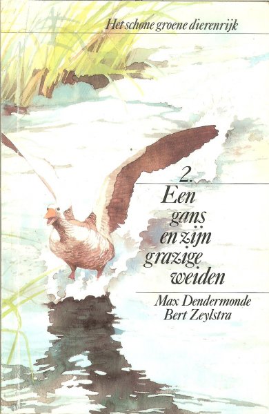 Dendermonde, Max en Bert Zeylstra met prachtige tekeningen - Een gans en zijn grazige weiden deel 2 Het schone groene dierenrijk