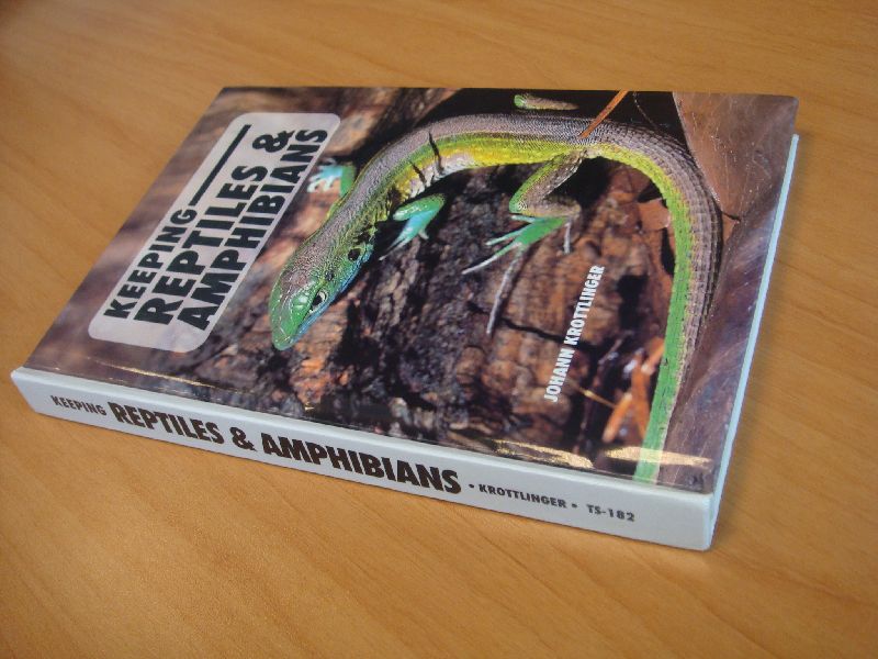 Krottlinger, Johann - Keeping Reptiles and Amphibians