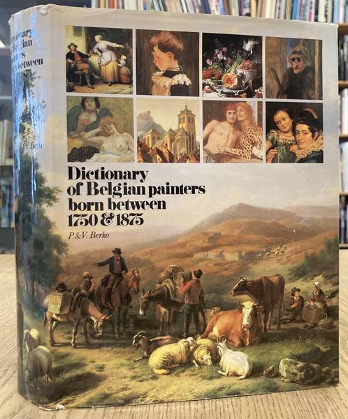 BERKO, P. & V. - Dictionary of Belgian painters born between 1750 & 1875.