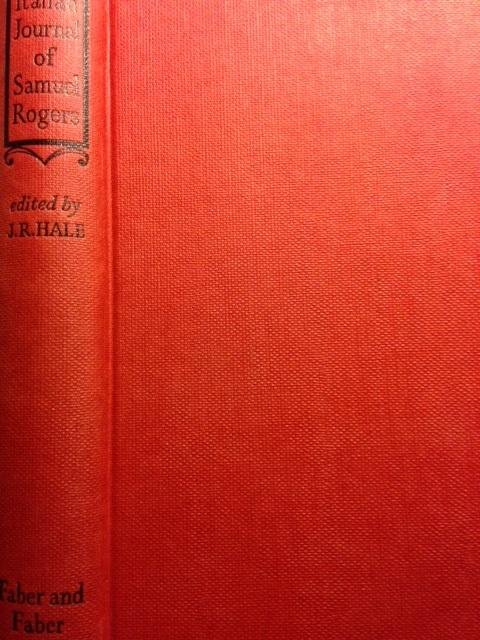 Hale, J.R. (red.) - The Italian Journal of Samuel Rogers. With an Account of Rogers' Life and of Travel in Italy in 1814-1821