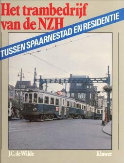 WLDE, J.C. DE - Tussen Spaarnestad en Residentie .Het trambedrijf van de N.Z.H.
