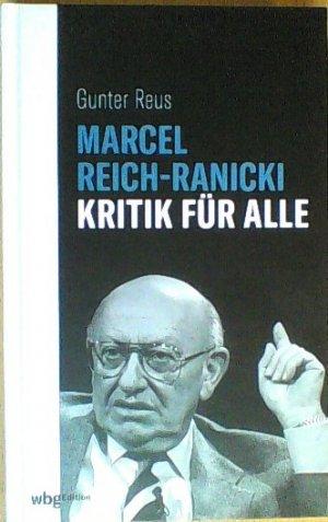 Reus, Gunter - Marcel Reich-Ranicki / Kritik fur alle