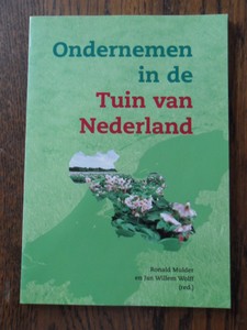 Mulder, Ronald; Wolff, JW - Ondernemen in de Tuin van Nederland