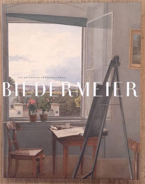 OTTEMEYER, HANS. & KLAUS ALBRECHT SCHRÖDER UND LAURIE WINTERS. - Biedermeier. Die Erfindung der Einfachheit.