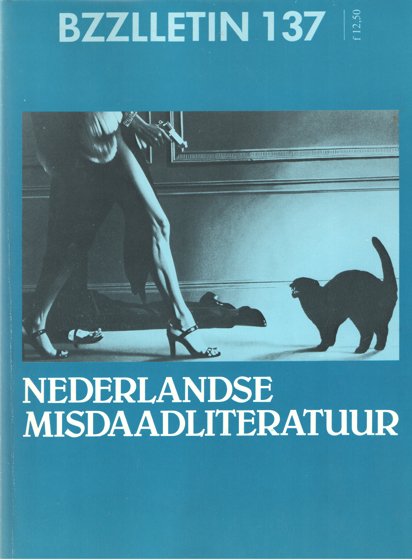 Cartens, Daan , Johan Diepstraten en Phil Muysson - Bzzlletin nr. 137. Nederlandse misdaadliteratuur