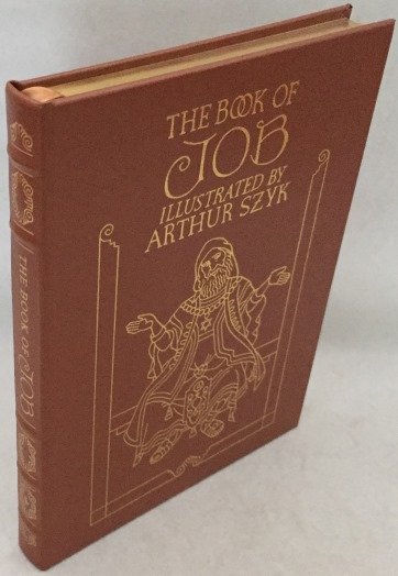 The Easton Press - Arthur Szyk, illustrator - - The Book of Job. From the translation prepared at Cambridge in 1611 for King James I. [Easton Press edition 2001 - Famous Edition series]