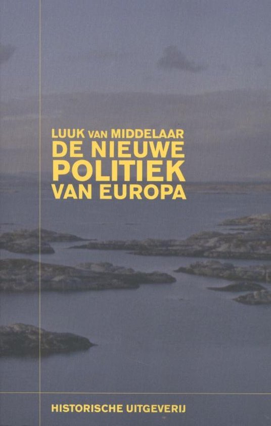 Middelaar, Luuk van - De nieuwe politiek van Europa